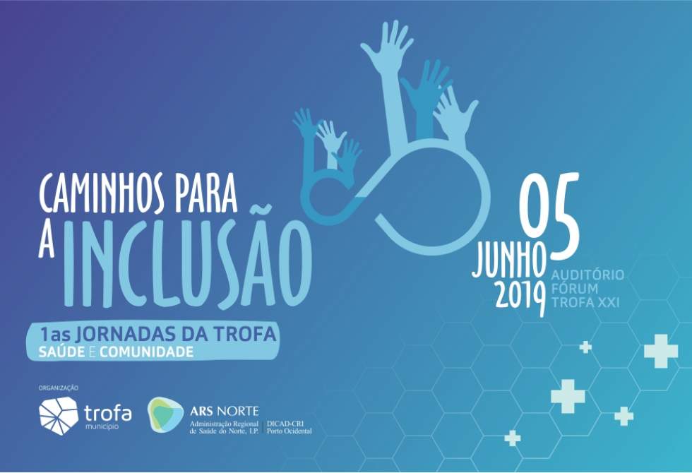 INSCRIÇÕES PARA AS 1ªAS JORNADAS DA TROFA - SAÚDE E COMUNIDADE JÁ ESTÃO A DECORRER
