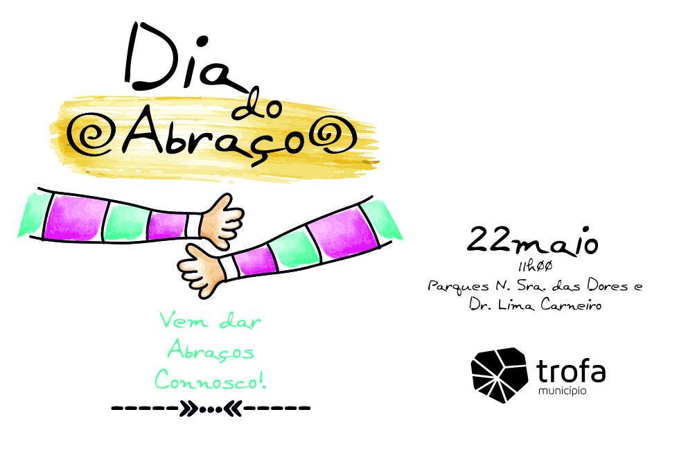 DIA DO ABRAÇO ASSINALADO NA TROFA A 22 DE MAIO