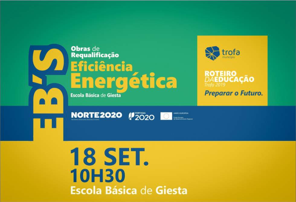 TROFA INVESTE MAIS DE 370 MIL EUROS NA PROMOÇÃO DA EFICIÊNCIA ENERGÉTICA DAS ESCOLAS DE ESPRELA, GIESTA E FEIRA NOVA