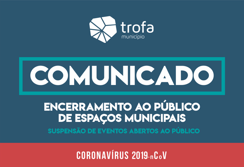 COMUNICADO: ENCERRAMENTO AO PÚBLICO DE ESPAÇOS MUNICIPAIS SUSPENSÃO DE EVENTOS ABERTOS AO PÚBLICO