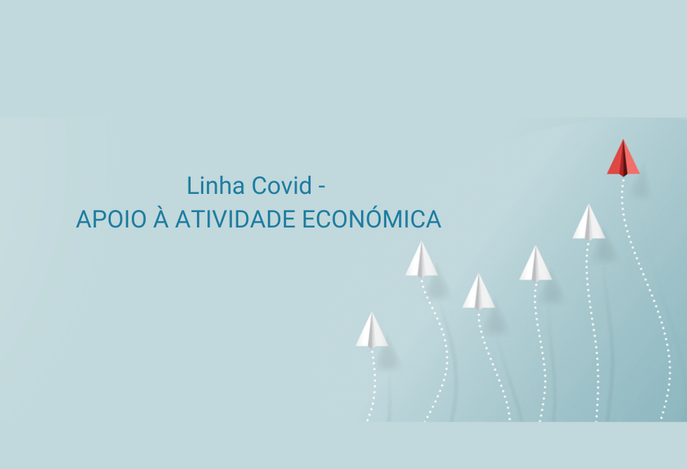 COVID-19: LINHAS DE CRÉDITO ALARGADAS A TODOS OS SETORES E A EMPRESÁRIOS EM NOME INDIVIDUAL