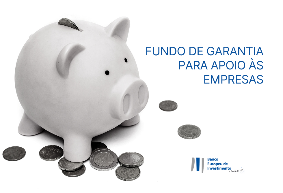 BANCO EUROPEU DE INVESTIMENTO CRIA FUNDO DE GARANTIA PARA APOIO ÀS EMPRESAS