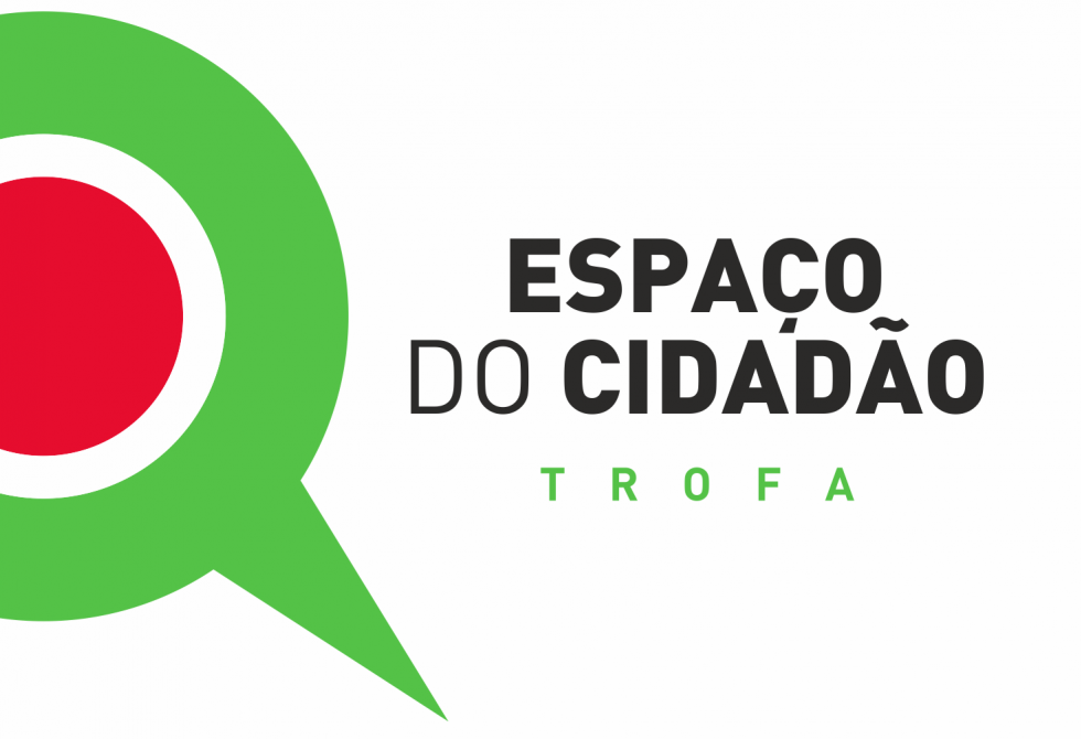 ESPAÇO DO CIDADÃO DA TROFA MUDA DE INSTALAÇÕES