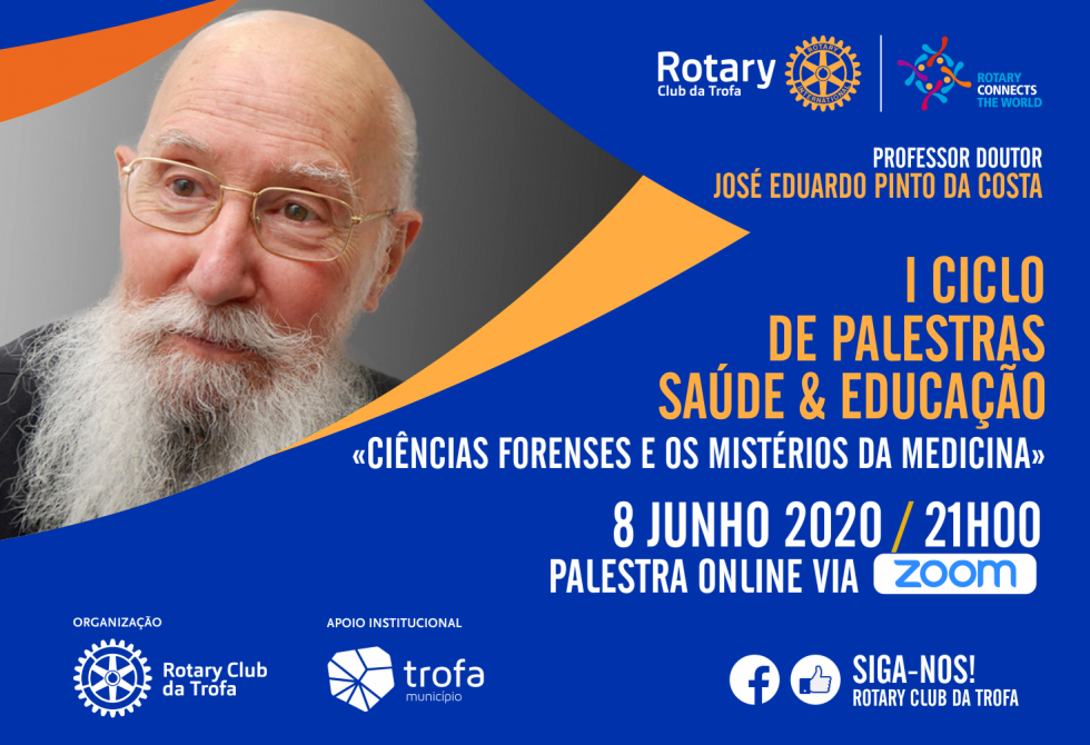 PROFESSOR DOUTOR JOSÉ EDUARDO PINTO DA COSTA É O PRÓXIMO CONVIDADO DO ROTARY CLUB DA TROFA