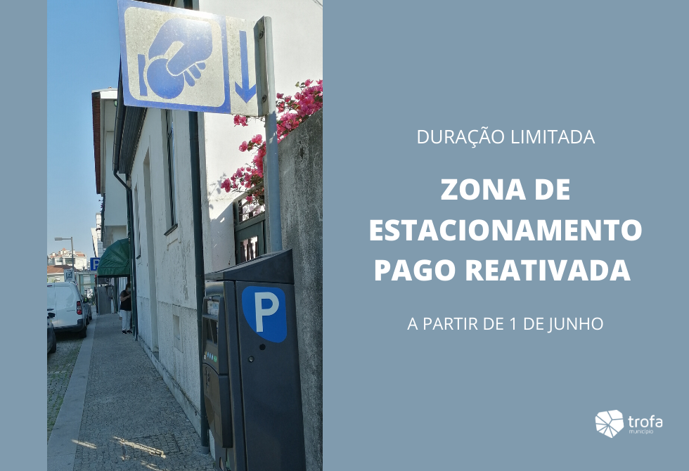 ZONAS DE ESTACIONAMENTO DE DURAÇÃO LIMITADA REATIVADAS A PARTIR DE 1 DE JUNHO