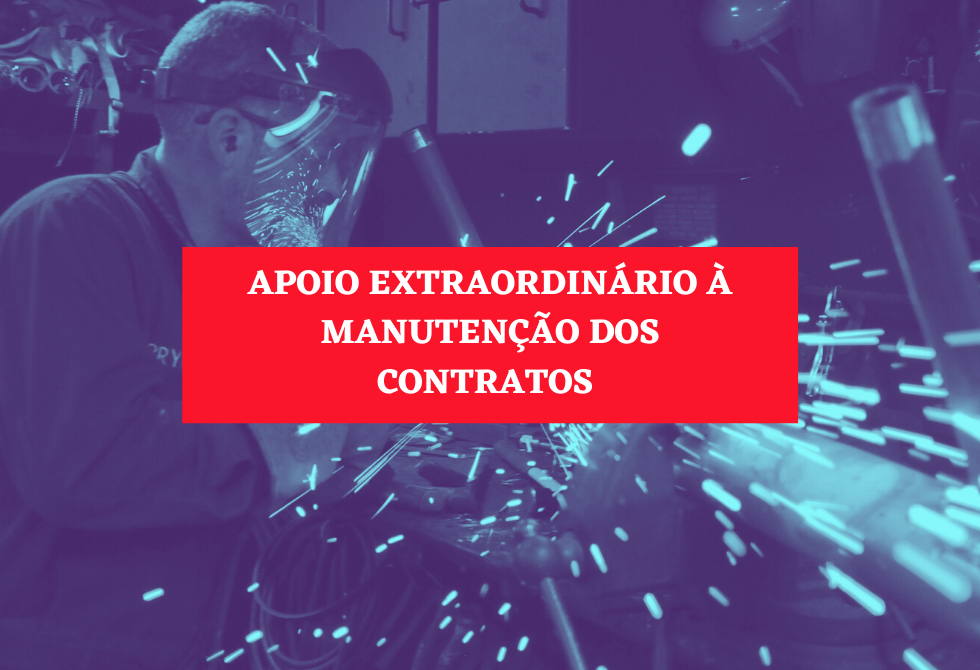 PRORROGADO APOIO EXTRAORDINÁRIO À MANUTENÇÃO DE CONTRATOS DE TRABALHO EM SITUAÇÃO DE CRISE EMPRESARIAL