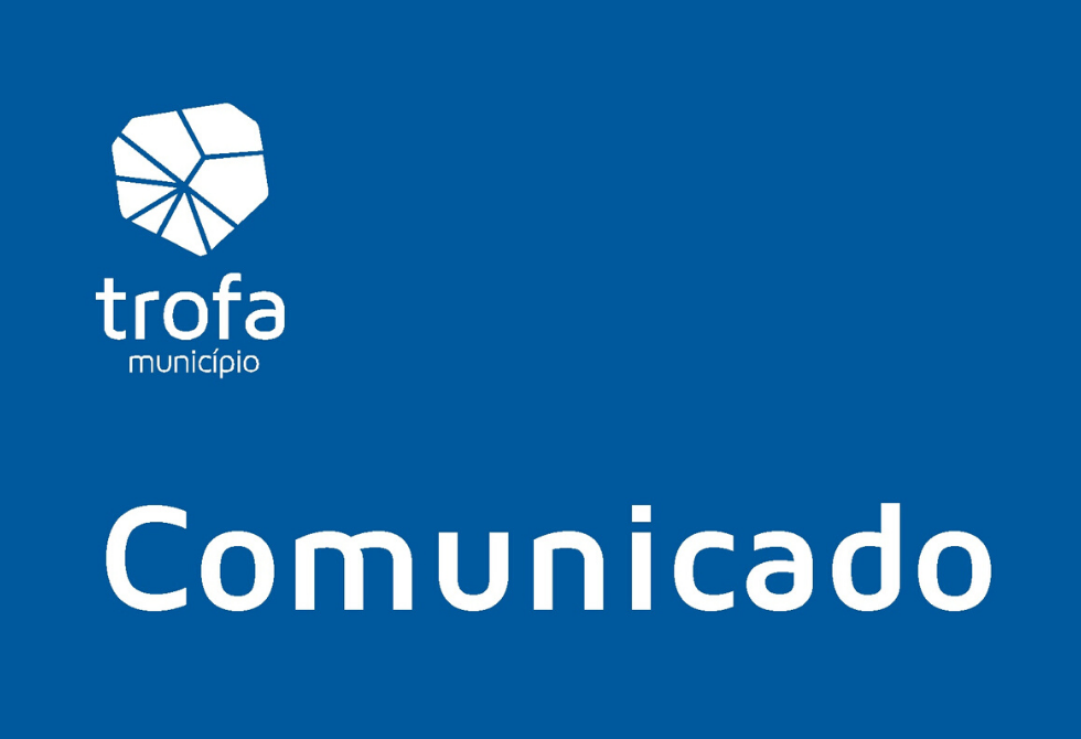 COMUNICADO CÂMARA MUNICIPAL DA TROFA