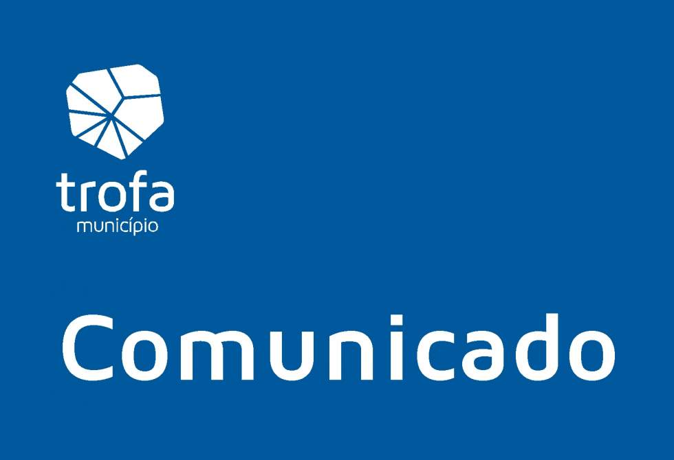  CÂMARA DA TROFA APELA AO GOVERNO PARA ADEQUAR AS MEDIDAS DE COMBATE À PANDEMIA À REALIDADE DOS PORTUGUESES