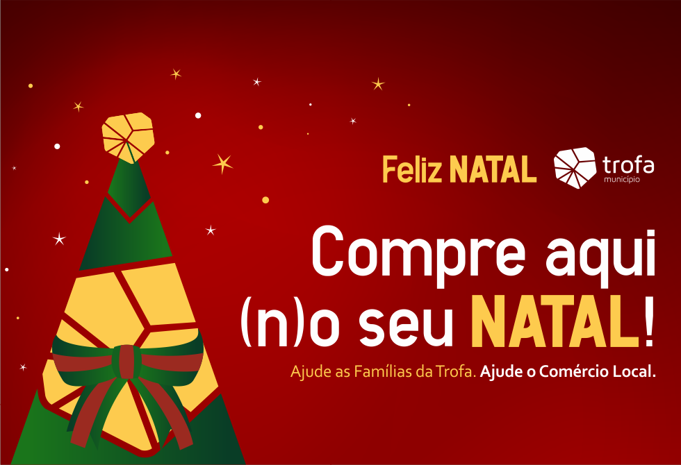   CÂMARA MUNICIPAL DA TROFA LANÇOU CAMPANHA PARA PROMOVER COMPRAS NO COMÉRCIO LOCAL