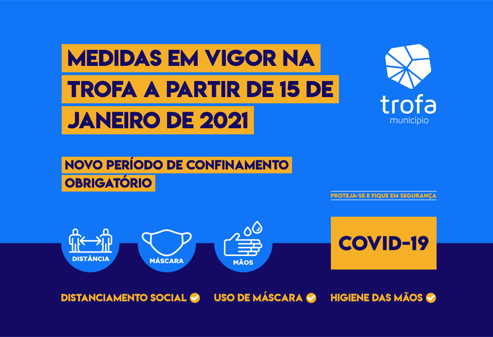 MEDIDAS EM VIGOR NA TROFA NO NOVO PERÍODO DE CONFINAMENTO OBRIGATÓRIO