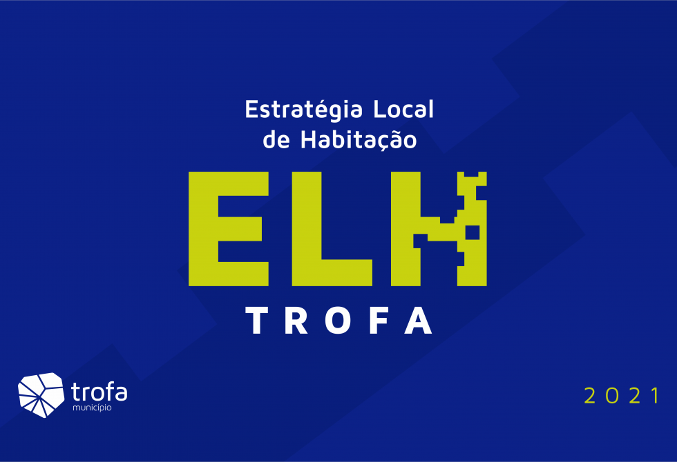 TROFA ASSINA ACORDO DE COLABORAÇÃO RESPEITANTE À ESTRATÉGIA LOCAL DE HABITAÇÃO