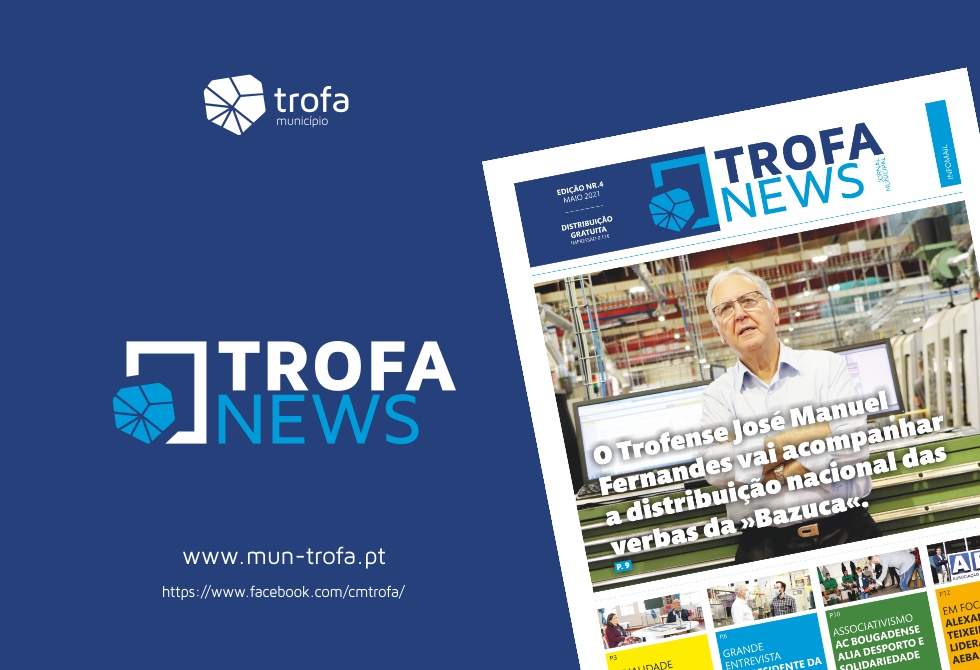 EDIÇÃO Nº4 DO JORNAL MUNICIPAL TROFA NEWS ESTÁ EM DISTRIBUIÇÃO