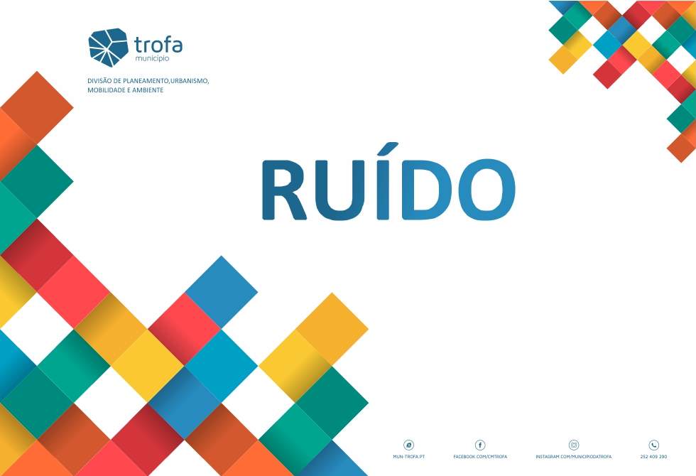 CÂMARA MUNICIPAL DA TROFA DISPONIBILIZA INFORMAÇÃO À POPULAÇÃO SOBRE A TEMÁTICA DO RUÍDO