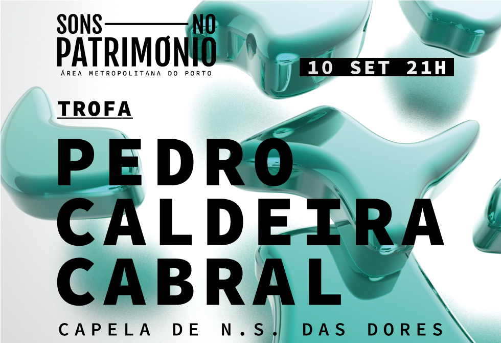    PEDRO CALDEIRA CABRAL TRAZ “SONS NO PATRIMÓNIO” À CAPELA DE NOSSA SENHORA DAS DORES