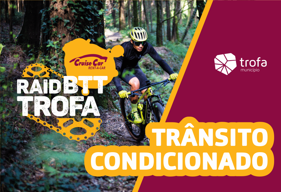 CIRCULAÇÃO DE TRÂNSITO ALTERADA EM DIA DE PROVA DO RAID BTT DA TROFA