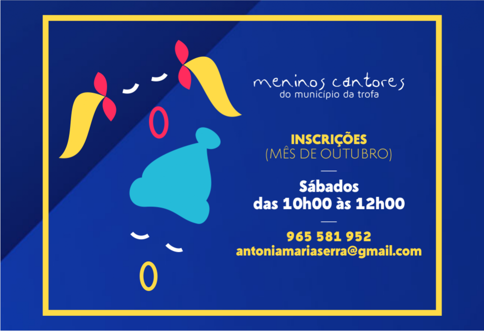 INSCRIÇÕES ABERTAS PARA INTEGRAR O CORO DOS MENINOS CANTORES DO MUNICÍPIO DA TROFA