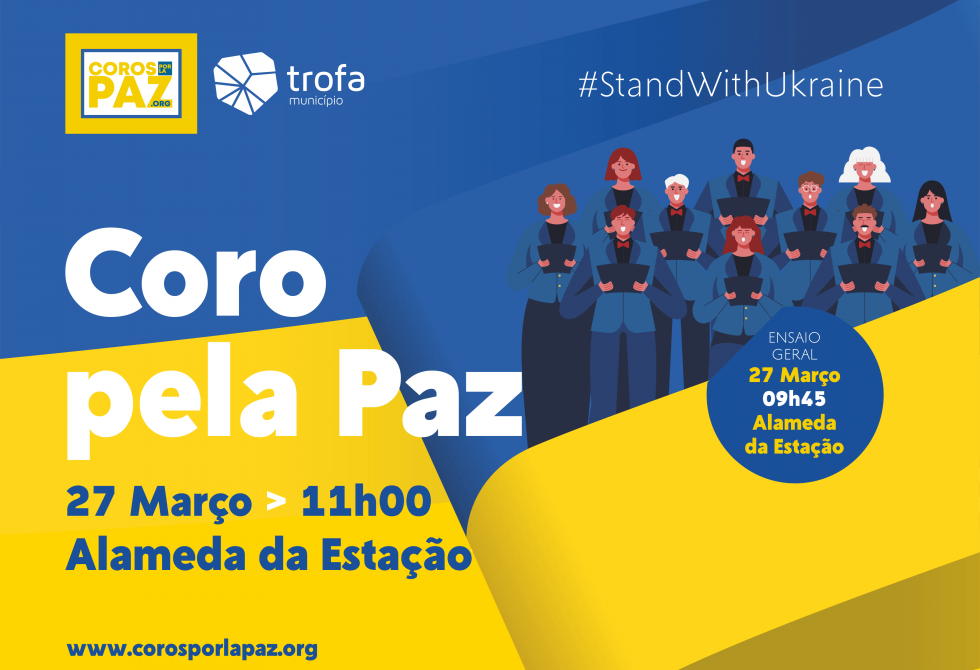 TROFA VAI CANTAR PELA PAZ NA UCRÂNIA AO LADO DE OUTRAS CIDADES EUROPEIAS A 27 DE MARÇO