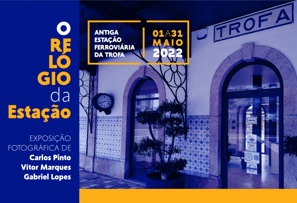 ANTIGA ESTAÇÃO FERROVIÁRIA DA TROFA RECEBE EXPOSIÇÃO “O RELÓGIO DA ESTAÇÃO”