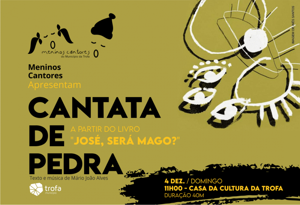 «CANTATA DE PEDRA» CHEGA À CASA DA CULTURA PELA VOZ DOS MENINOS CANTORES DO MUNICÍPIO DA TROFA   