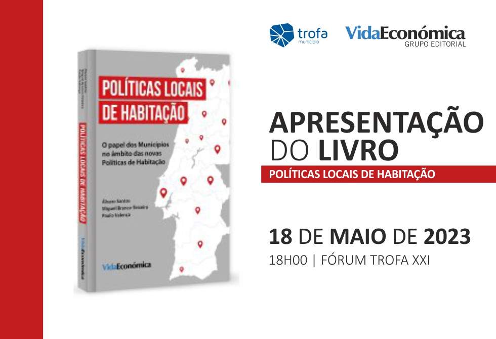 TROFA RECEBE APRESENTAÇÃO DO LIVRO “POLÍTICAS LOCAIS DE HABITAÇÃO” A 18 DE MAIO