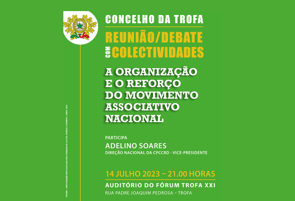 CONFEDERAÇÃO PORTUGUESA DAS COLECTIVIDADES DE CULTURA, RECREIO E DESPORTO PROMOVE DEBATE COM ASSOCIAÇÕES DO CONCELHO DA TROFA