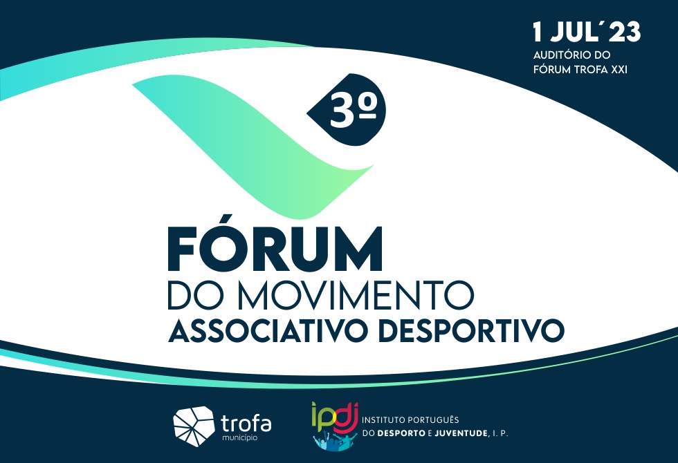 DESPORTO EM DEBATE NO 3º FÓRUM DO MOVIMENTO ASSOCIATIVO DA TROFA