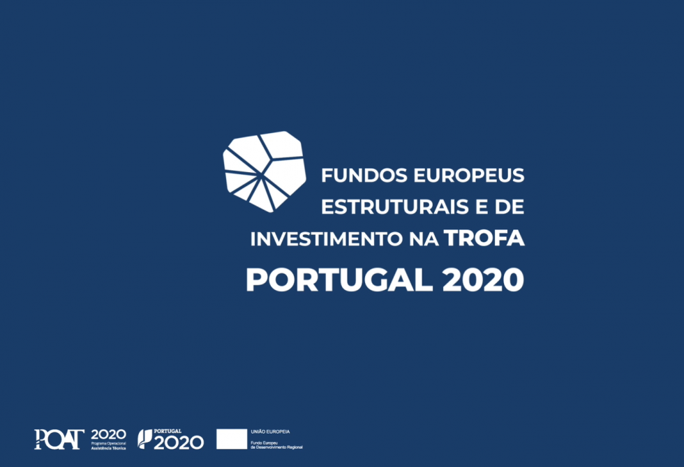TROFA REÚNE OBRAS E PROJETOS FINANCIADOS PELOS FEEI – PORTUGAL 2020 EM DOCUMENTÁRIO