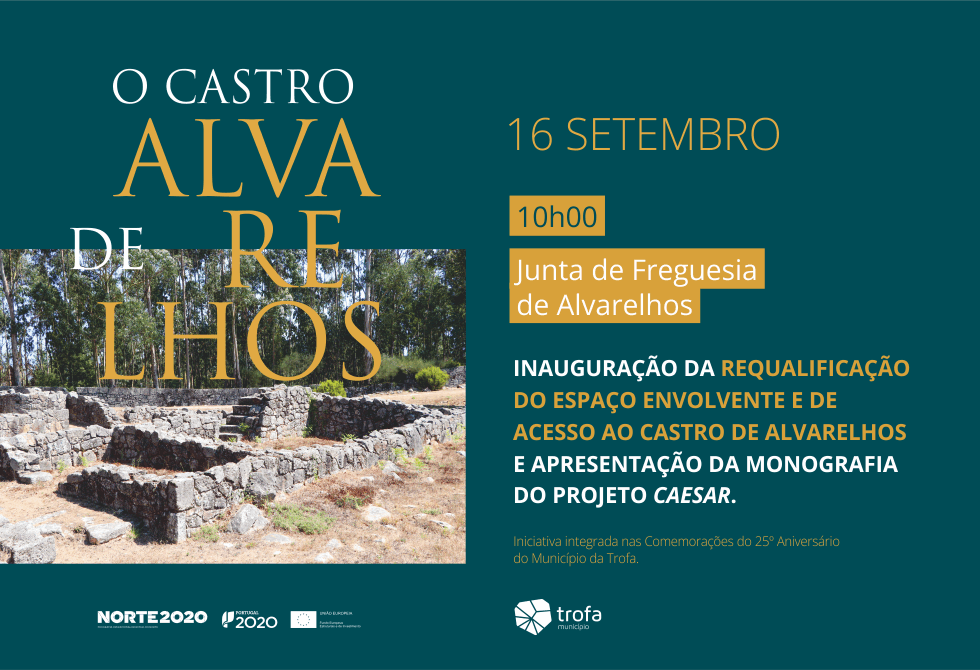 CÂMARA MUNICIPAL DA TROFA INAUGURA REQUALIFICAÇÃO DOS ACESSOS AO CASTRO DE ALVARELHOS A 16 DE SETEMBRO