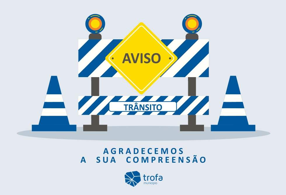 AVISO: RUA DO VALAGÃO, RUA CENTRAL DE CASAIS E A RUA DOM DINIS COM CONDICIONAMENTO AO TRÂNSITO 