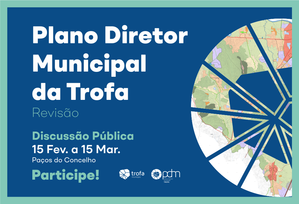 TROFA INICIA DISCUSSÃO PÚBLICA DA 1ª REVISÃO DO PLANO DIRETOR MUNICIPAL A 15 DE FEVEREIRO