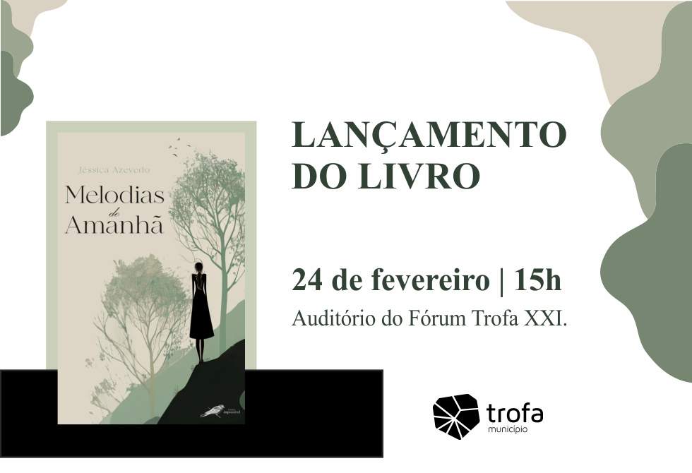 LIVRO “MELODIAS DE AMANHÃ” SERÁ APRESENTADO A 24 DE FEVEREIRO NO AUDITÓRIO DO FÓRUM TROFA XXI