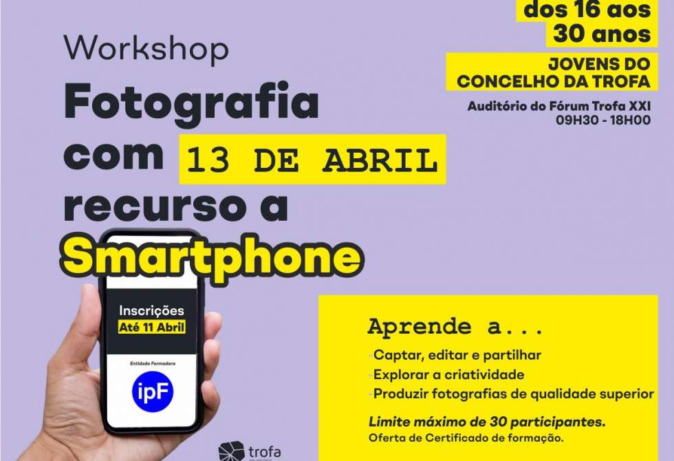CÂMARA MUNICIPAL DA TROFA ORGANIZA WORKSHOP GRATUITO DE FOTOGRAFIA COM SMARTPHONE