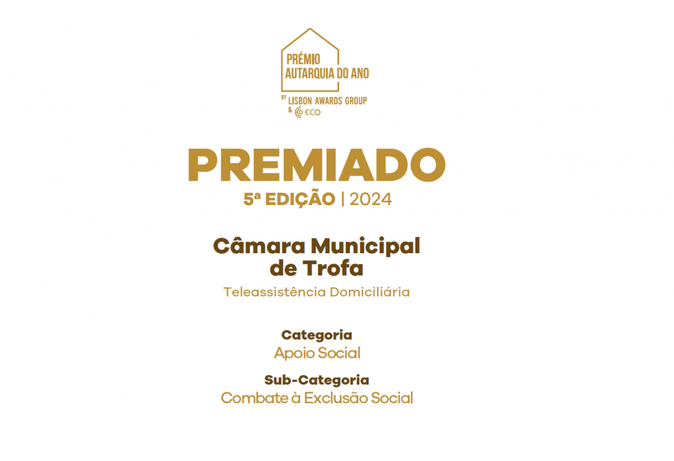 CÂMARA DA TROFA VENCE PRÉMIO AUTARQUIA DO ANO COM PROJETO DE TELEASSISTÊNCIA DOMICILIÁRIA