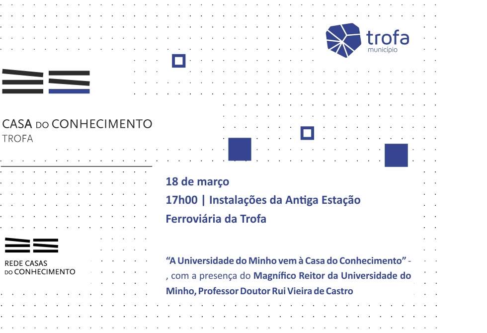 REITOR DA UNIVERSIDADE DO MINHO VEM À CASA DO CONHECIMENTO DA TROFA 