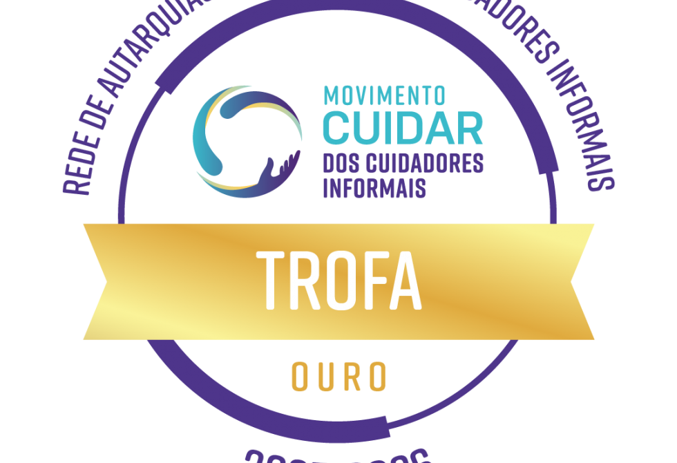 TROFA PREMIADA COM O SELO DE MÉRITO DE OURO POR APOIO AOS CUIDADORES INFORMAIS