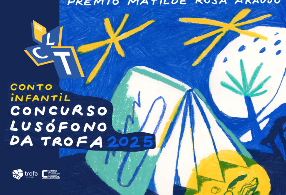 CONCURSO LUSÓFONO DA TROFA – PRÉMIO MATILDE ROSA ARAÚJO 2025: CANDIDATURAS EM CURSO ATÉ FINAL DE MAIO